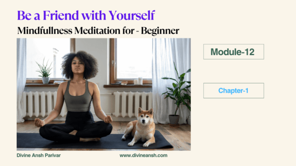 Be A Friend with Yourself-(Mindfulness Meditation for Beginner)